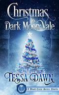 Christmas in Dark Moon Vale: A Blood Curse Series Novella by Tessa Dawn