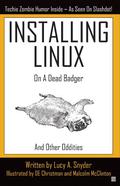 Installing Linux on a Dead Badger by Lucy A. Snyder