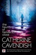 The Haunting of Henderson Close by Catherine Cavendish
