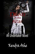Dead at the Altar (Undertaker Mysteries #4) by Kendra Ashe
