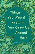 Things You Would Know if You Grew Up Around Here by Nancy Wayson Dinan