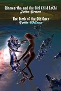Qinmeartha & the Girl Child Lochi & the Tomb of the Old Ones by Colin Wilson