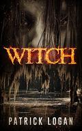 Witch (Family Values Trilogy #0) by Patrick Logan
