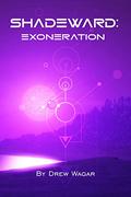 Exoneration (Shadeward Saga #2) by Drew Wagar