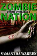 Zombie Nation (Zombie Juice #1) by Samantha Warren
