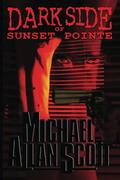 Dark Side of Sunset Pointe by Michael Allan Scott