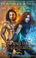Quantum Entanglement: Part One  (Legion of Supernatural Academy) by Ryan Stacks