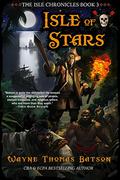 Isle of Stars (Isle of Swords #3) by Wayne Thomas Batson