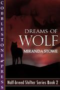 Dreams of Wolf (Half-Breed Shifters #2) by Miranda Stowe
