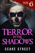 Terror in the Shadows: Volume 6 by A.I. Nasser
