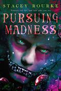 Pursuing Madness (Unfortunate Soul Chronicles #3) by Stacey Rourke