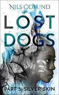 Silver Skin (Lost Dogs #5) by Nils Ödlund