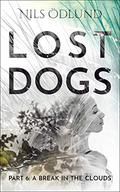 A Break in the Clouds (Lost Dogs #6) by Nils Ödlund