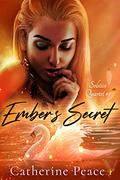 Ember's Secret (Solstice Quartet #1) by Catherine Peace