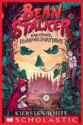 Beanstalker and Other Hilarious Scarytales by Kiersten White