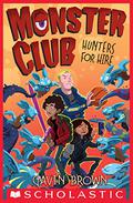 Monster Club: Hunters for Hire by Gavin Brown