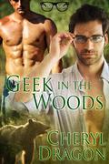 Geek in the Woods (Geeks in Nature #1) by Cheryl Dragon