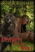 Drawing Out His Wolf by Charlie Richards