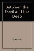 Between the Devil and the Deep by J.M. Morgan