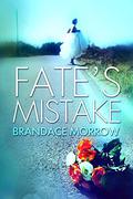 Fate's Mistake (Los Rancheros #2) by Brandace Morrow