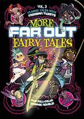 More Far Out Fairy Tales: Five Full-Color Graphic Novels by Martin Powell