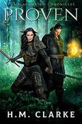 Proven (The Blackwatch Chronicles #1) by H.M. Clarke