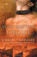 Slave Master's Choice by Kimberly Gardner