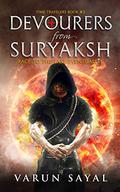 Devourers from Suryaksh: Race to the Last Eventuality (Time Travelers #2) by Varun Sayal