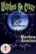 Witches Be Crazy (Stacy Justice #0.4) by Barbra Annino