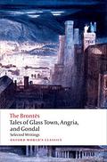 Tales of Glass Town, Angria, and Gondal: Selected Early Writings by Christine Alexander