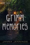 Grimm Memories (Grimm Tales #2) by Janna Jennings
