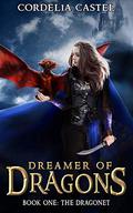 The Dragonet (Dreamer of Dragons #1) by Cordelia Castel