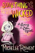 Something Wicked by Michelle Rowen