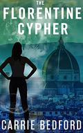 The Florentine Cypher (Kate Benedict #3) by Carrie Bedford