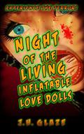 Night of the Living Inflatable Love Dolls by J.H. Glaze