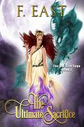 The Ultimate Sacrifice (Hartfire Saga #1) by F. East