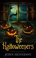 The Halloweeners (The Halloweeners #1) by John Hennessy