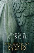 The Word of God: Or, Holy Writ Rewritten by Thomas M. Disch