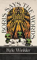 Boris Says the Words by Kyle Winkler