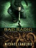 Bad Radio (The Emergent Earth #1) by Michael Langlois