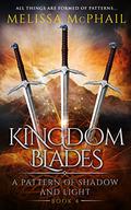 Kingdom Blades by Melissa McPhail