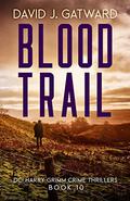 Blood Trail (DCI Harry Grimm #10) by David J. Gatward