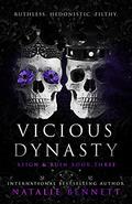 Vicious Dynasty (Reign & Ruin #3) by Natalie Bennett