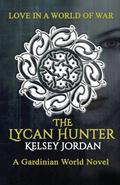 The Lycan Hunter (Gardinian World #1) by Kelsey Jordan
