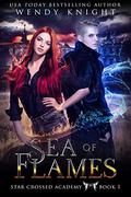 Sea of Flames (Star Crossed Academy #1) by Wendy Knight