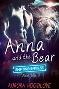 Anna and the Bear (Shifting Impulse #1) by Aurora Woodlove