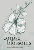 Corpse Blossoms: Volume 1 by Marion Pitman