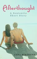 Afterthought: A Sententia Short Story with Bonus Content (The Sententia #1.5) by Cara Bertrand