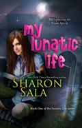 My Lunatic Life by Sharon Sala