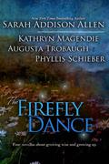 The Firefly Dance by Sarah Addison Allen